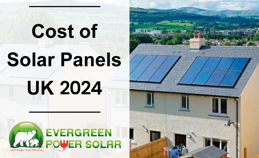 How Much Do Solar Panels Cost in the UK? 2024